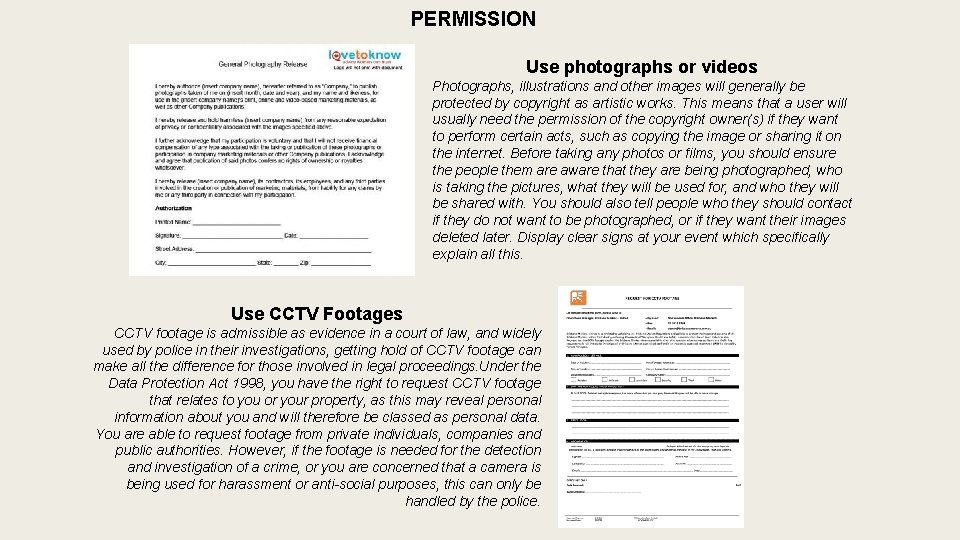 PERMISSION Use photographs or videos Photographs, illustrations and other images will generally be protected