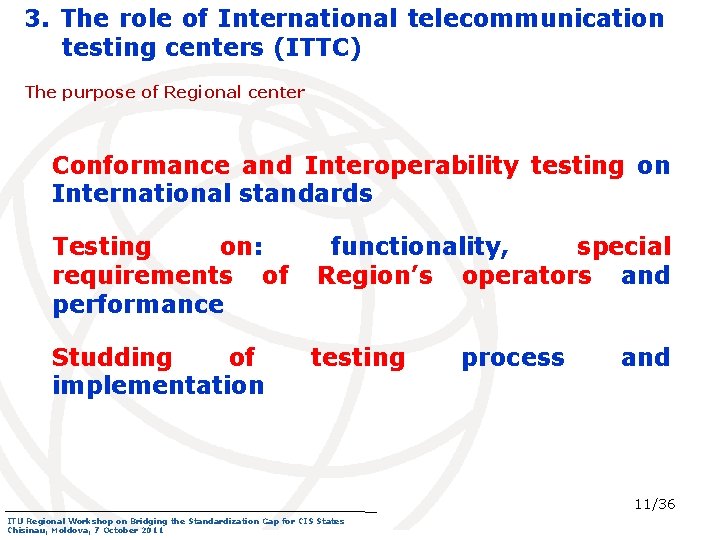 3. The role of International telecommunication testing centers (ITTC) The purpose of Regional center