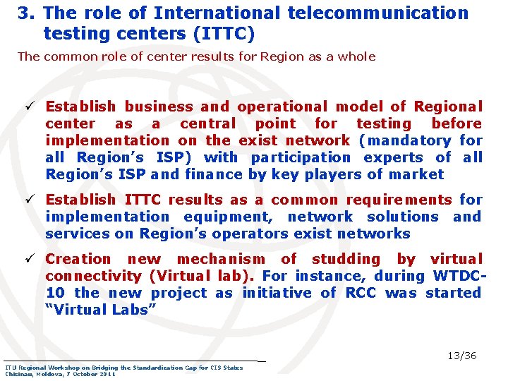 3. The role of International telecommunication testing centers (ITTC) The common role of center