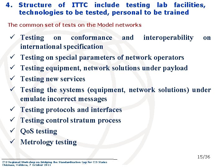 4. Structure of ITTC include testing lab facilities, technologies to be tested, personal to