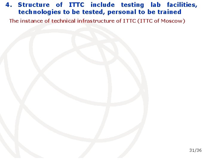 4. Structure of ITTC include testing lab facilities, technologies to be tested, personal to