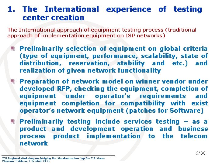 1. The International experience of testing center creation The International approach of equipment testing