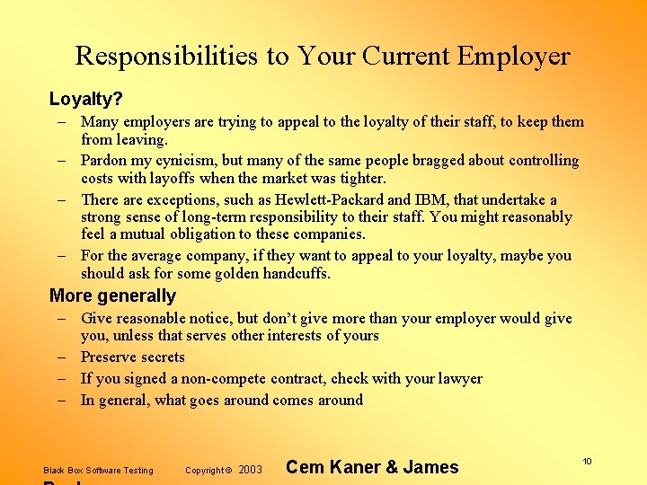 Responsibilities to Your Current Employer Loyalty? – Many employers are trying to appeal to