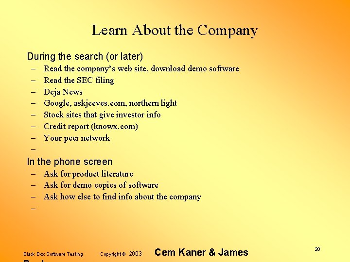 Learn About the Company During the search (or later) – – – – Read