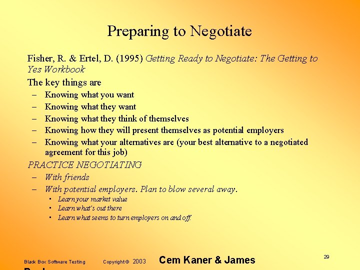 Preparing to Negotiate Fisher, R. & Ertel, D. (1995) Getting Ready to Negotiate: The