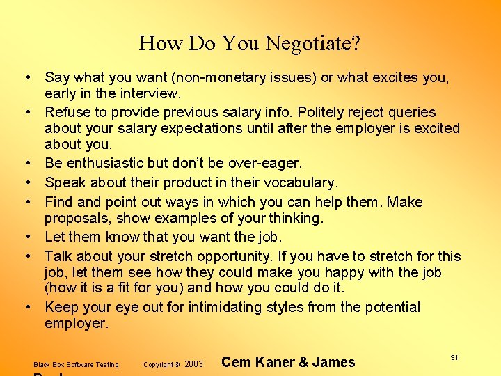 How Do You Negotiate? • Say what you want (non-monetary issues) or what excites