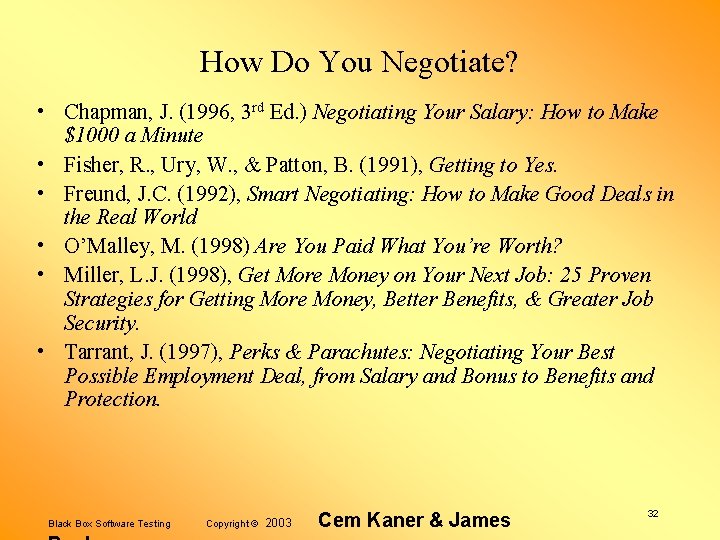 How Do You Negotiate? • Chapman, J. (1996, 3 rd Ed. ) Negotiating Your