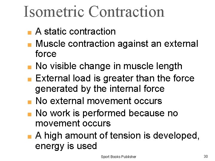 Isometric Contraction ■ ■ ■ ■ A static contraction Muscle contraction against an external