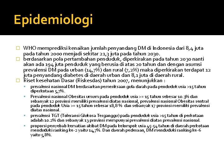 Epidemiologi WHO memprediksi kenaikan jumlah penyandang DM di Indonesia dari 8, 4 juta pada