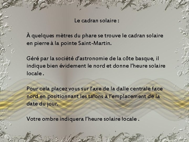 Le cadran solaire : À quelques mètres du phare se trouve le cadran solaire