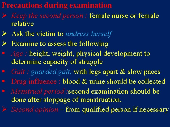 Precautions during examination Ø Keep the second person : female nurse or female Ø