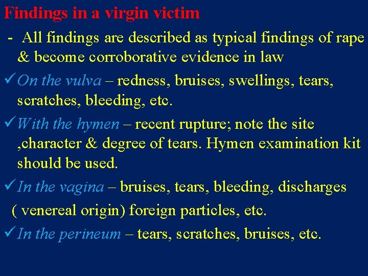 Findings in a virgin victim - All findings are described as typical findings of