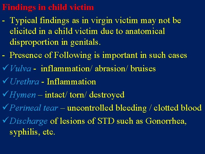 Findings in child victim - Typical findings as in virgin victim may not be