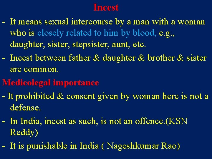 Incest - It means sexual intercourse by a man with a woman who is