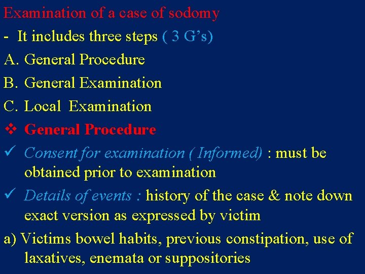 Examination of a case of sodomy - It includes three steps ( 3 G’s)