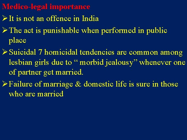 Medico-legal importance Ø It is not an offence in India Ø The act is