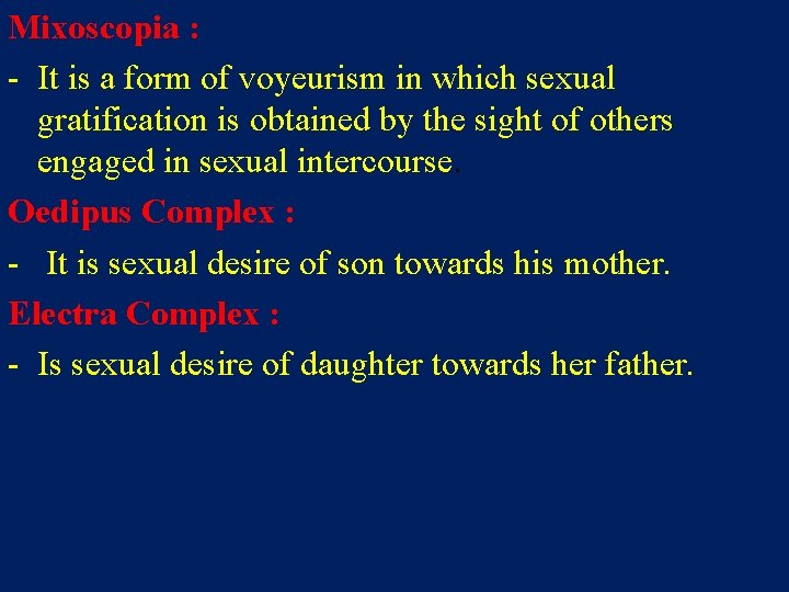 Mixoscopia : - It is a form of voyeurism in which sexual gratification is