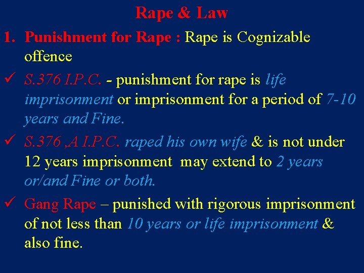 Rape & Law 1. Punishment for Rape : Rape is Cognizable offence ü S.