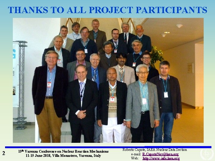 THANKS TO ALL PROJECT PARTICIPANTS 2 15 th Varenna Conference on Nuclear Reaction Mechanisms