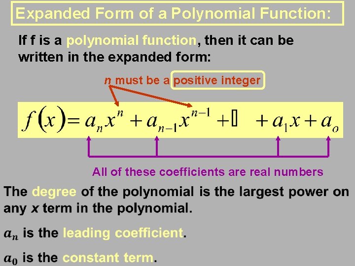 Expanded Form of a Polynomial Function: If f is a polynomial function, then it Expanded Form of a Polynomial Function: If f is a polynomial function, then it