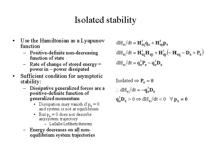 Isolated stability • Use the Hamiltonian as a Lyapunov function – Positive-definite non-decreasing function