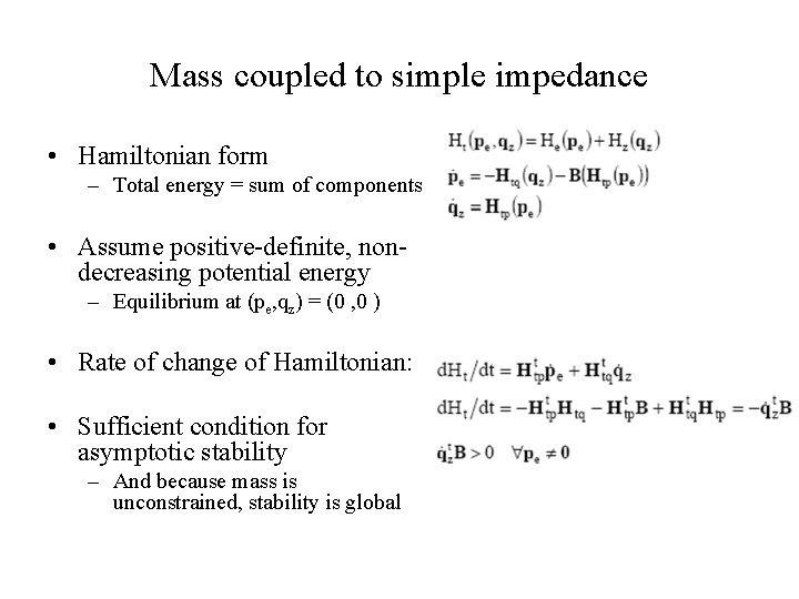 Mass coupled to simple impedance • Hamiltonian form – Total energy = sum of