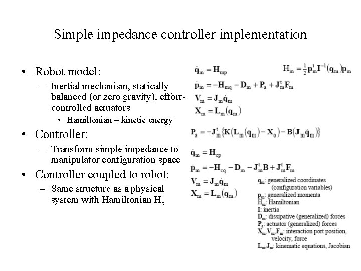 Simple impedance controller implementation • Robot model: – Inertial mechanism, statically balanced (or zero