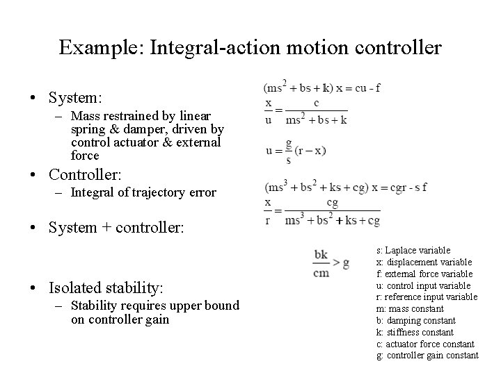 Example: Integral-action motion controller • System: – Mass restrained by linear spring & damper,
