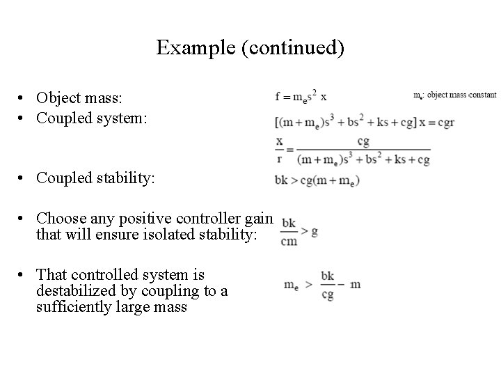 Example (continued) • Object mass: • Coupled system: • Coupled stability: • Choose any