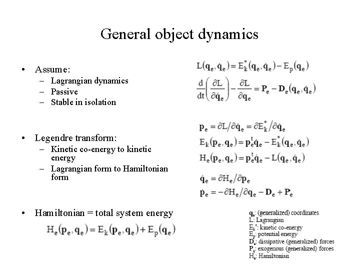 General object dynamics • Assume: – Lagrangian dynamics – Passive – Stable in isolation