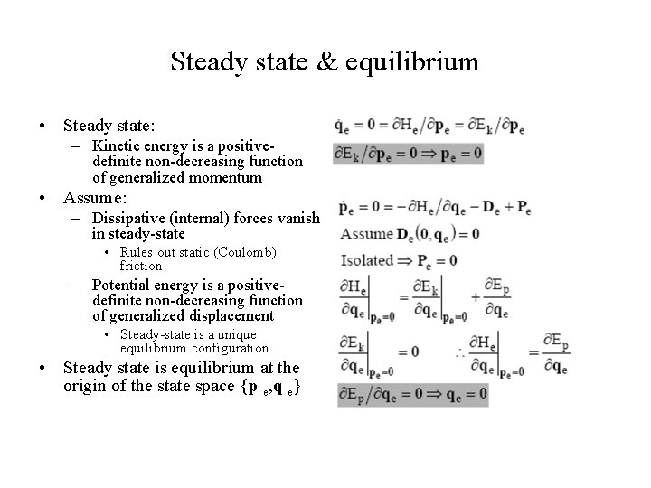 Steady state & equilibrium • Steady state: – Kinetic energy is a positivedefinite non-decreasing