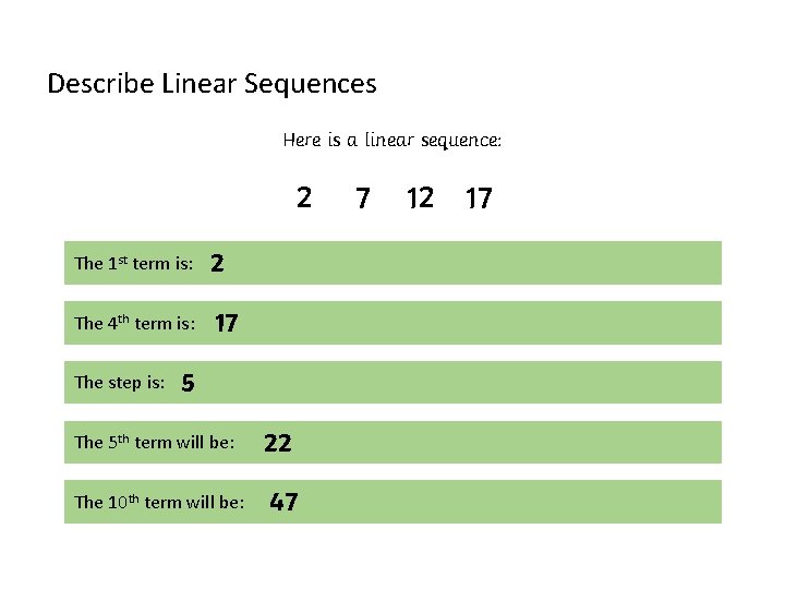 Describe Linear Sequences Here is a linear sequence: 2 The 1 st term is: