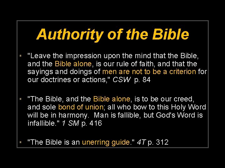 Authority of the Bible ▪ "Leave the impression upon the mind that the Bible,
