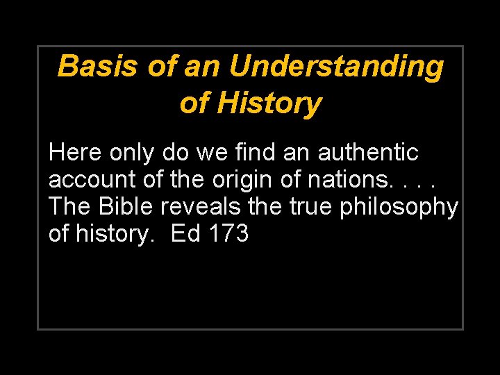 Basis of an Understanding of History Here only do we find an authentic account