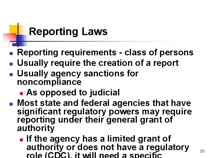 Reporting Laws n n Reporting requirements - class of persons Usually require the creation