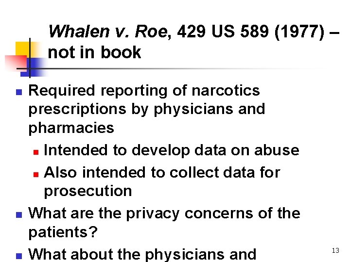 Whalen v. Roe, 429 US 589 (1977) – not in book n n n