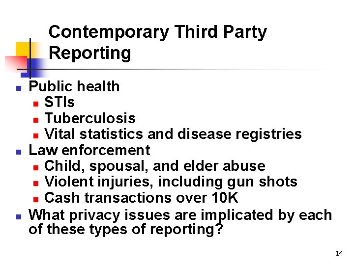Contemporary Third Party Reporting n n n Public health n STIs n Tuberculosis n