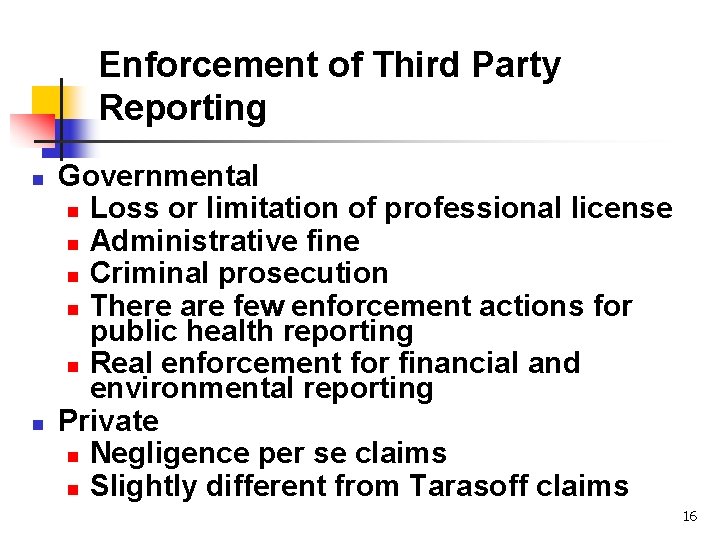 Enforcement of Third Party Reporting n n Governmental n Loss or limitation of professional