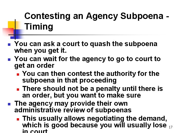 Contesting an Agency Subpoena Timing n n n You can ask a court to