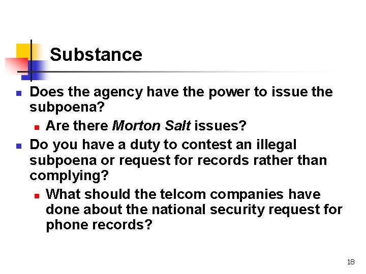 Substance n n Does the agency have the power to issue the subpoena? n
