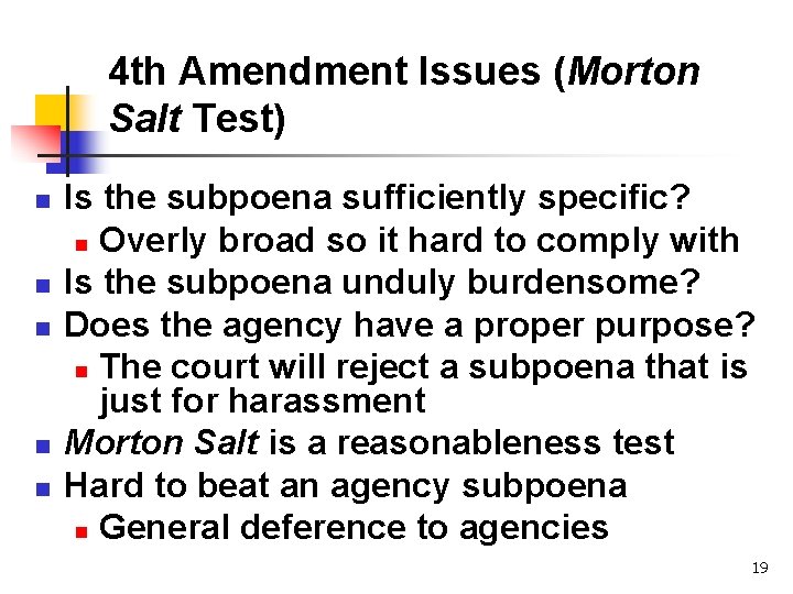 4 th Amendment Issues (Morton Salt Test) n n n Is the subpoena sufficiently