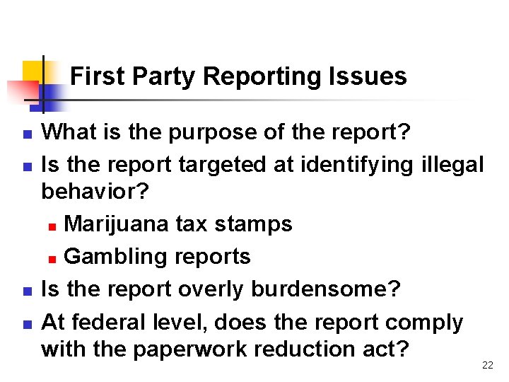 First Party Reporting Issues n n What is the purpose of the report? Is