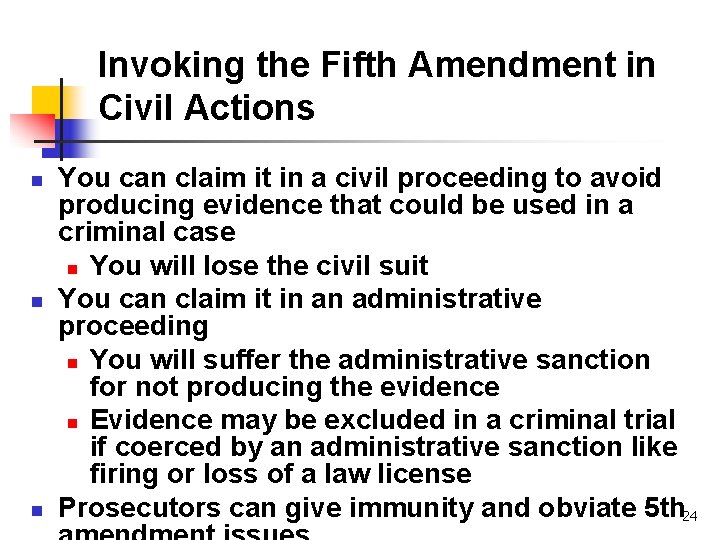 Invoking the Fifth Amendment in Civil Actions n n n You can claim it