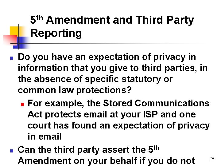 5 th Amendment and Third Party Reporting n n Do you have an expectation