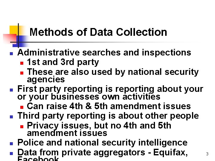 Methods of Data Collection n n Administrative searches and inspections n 1 st and