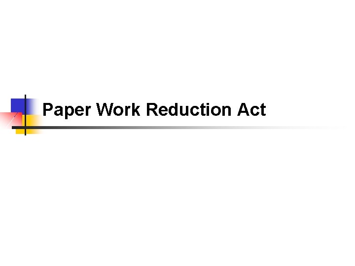 Paper Work Reduction Act 