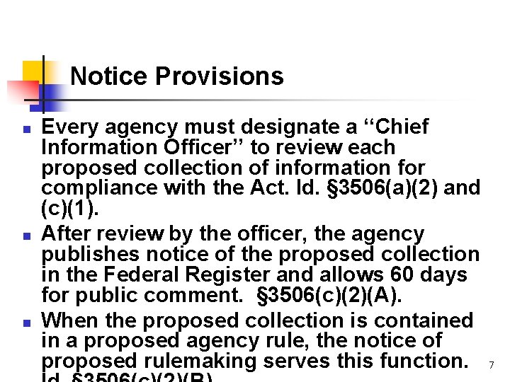 Notice Provisions n n n Every agency must designate a ‘‘Chief Information Officer’’ to