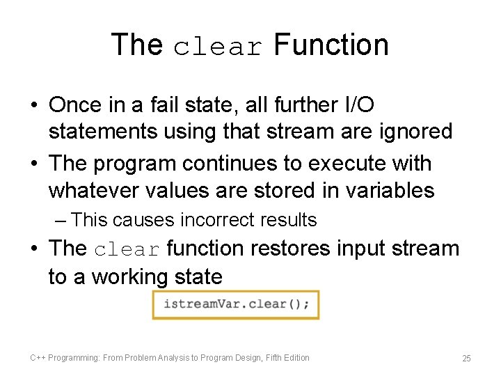 The clear Function • Once in a fail state, all further I/O statements using The clear Function • Once in a fail state, all further I/O statements using