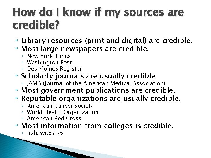 How do I know if my sources are credible? Library resources (print and digital)