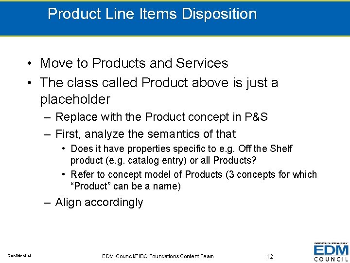 Product Line Items Disposition • Move to Products and Services • The class called